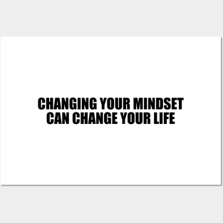 Changing your mindset can change your life Posters and Art